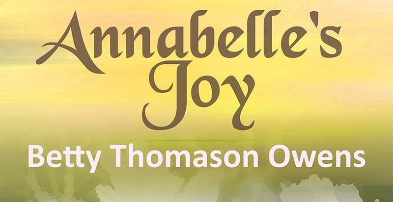Annabelle's Joy by Betty Thomason Owens